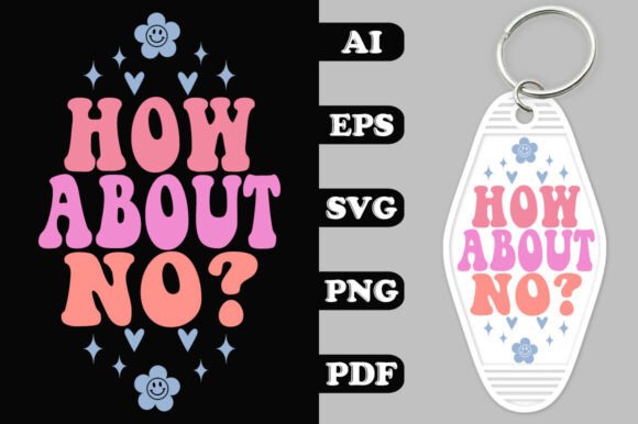 Download How About No? Key Chain SVG - Premium Resources